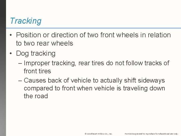 Tracking • Position or direction of two front wheels in relation to two rear