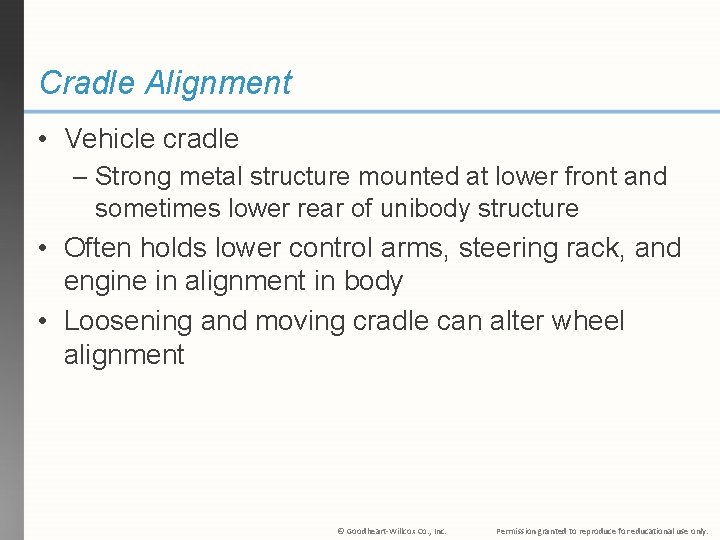 Cradle Alignment • Vehicle cradle – Strong metal structure mounted at lower front and