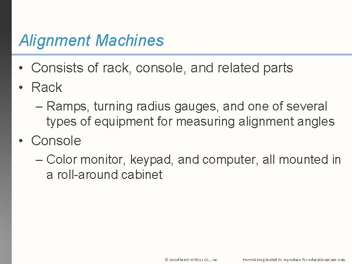 Alignment Machines • Consists of rack, console, and related parts • Rack – Ramps,