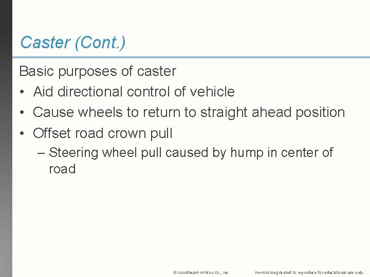 Caster (Cont. ) Basic purposes of caster • Aid directional control of vehicle •