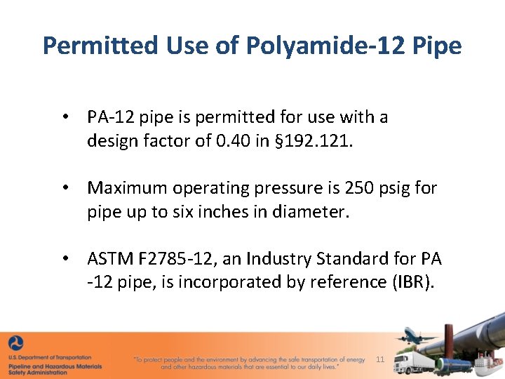 Permitted Use of Polyamide-12 Pipe • PA-12 pipe is permitted for use with a