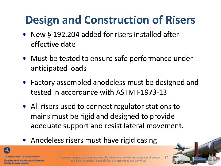 Design and Construction of Risers • New § 192. 204 added for risers installed