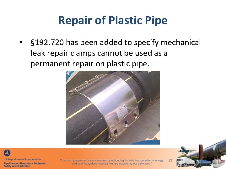 Repair of Plastic Pipe • § 192. 720 has been added to specify mechanical