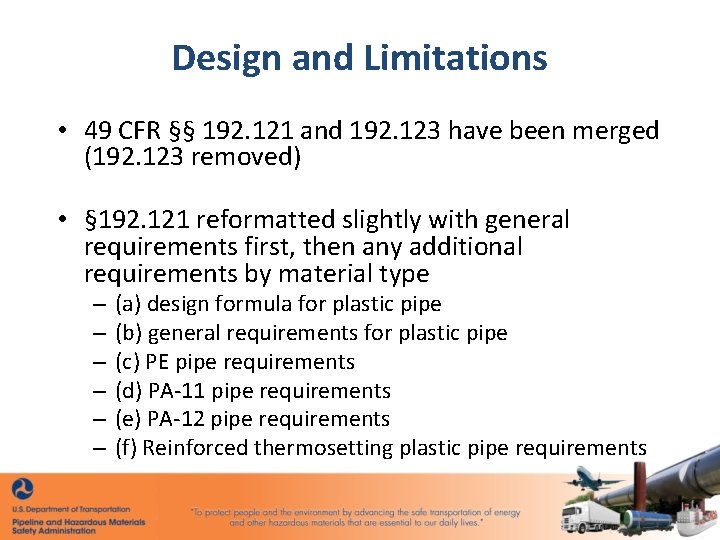 Design and Limitations • 49 CFR §§ 192. 121 and 192. 123 have been