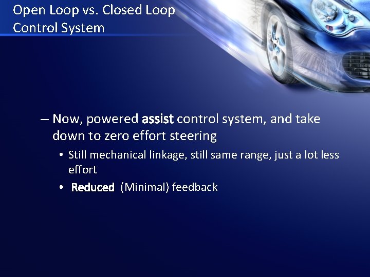 Open Loop vs. Closed Loop Control System – Now, powered assist control system, and