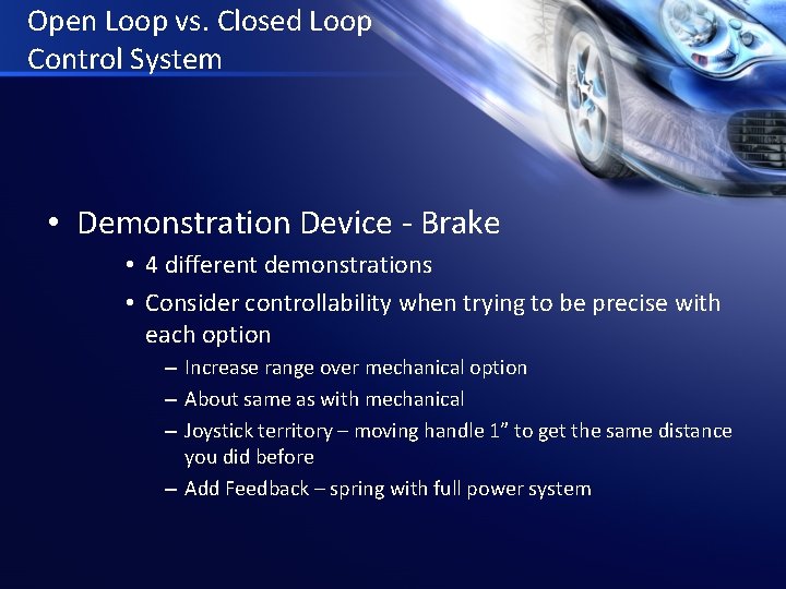Open Loop vs. Closed Loop Control System • Demonstration Device - Brake • 4