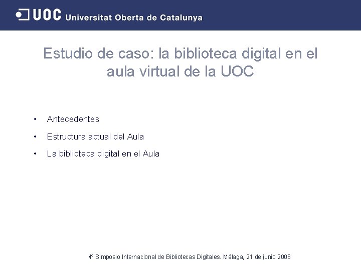 Estudio de caso: la biblioteca digital en el aula virtual de la UOC •