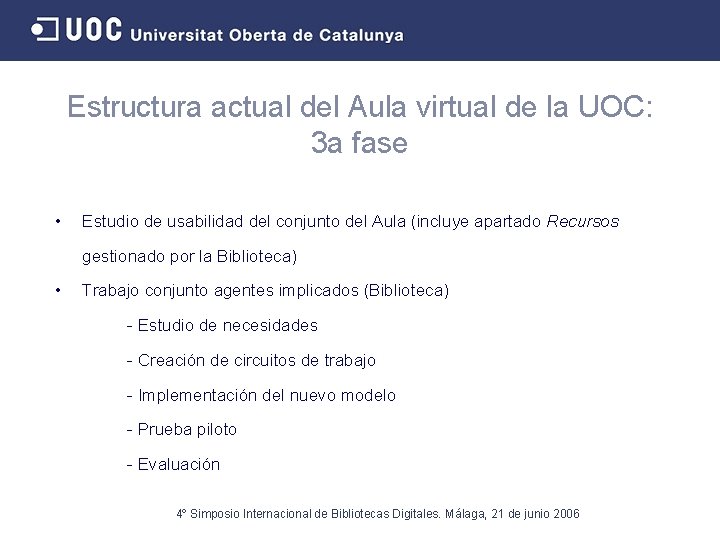 Estructura actual del Aula virtual de la UOC: 3 a fase • Estudio de