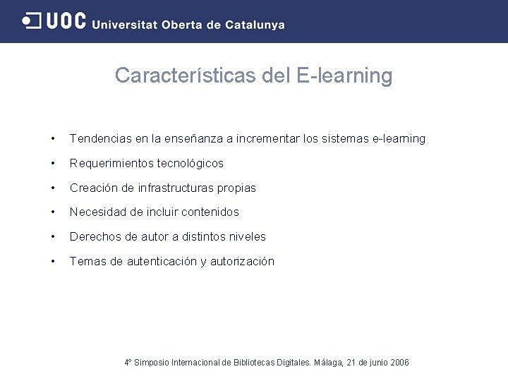 Características del E-learning • Tendencias en la enseñanza a incrementar los sistemas e-learning •