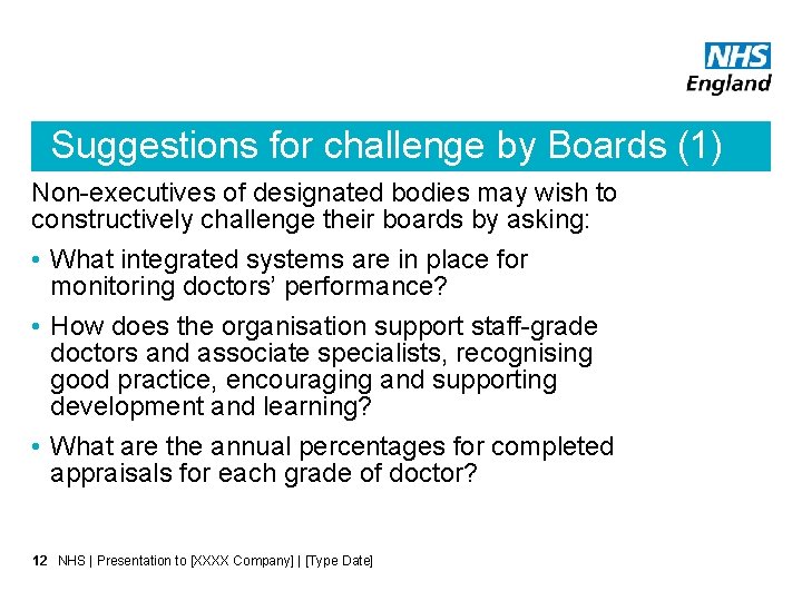 Suggestions for challenge by Boards (1) Non-executives of designated bodies may wish to constructively