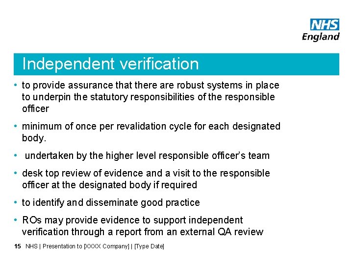 Independent verification • to provide assurance that there are robust systems in place to