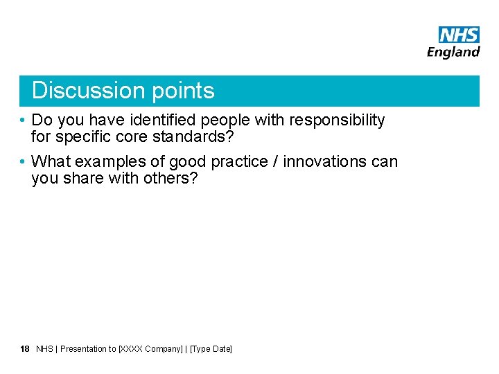 Discussion points • Do you have identified people with responsibility for specific core standards?