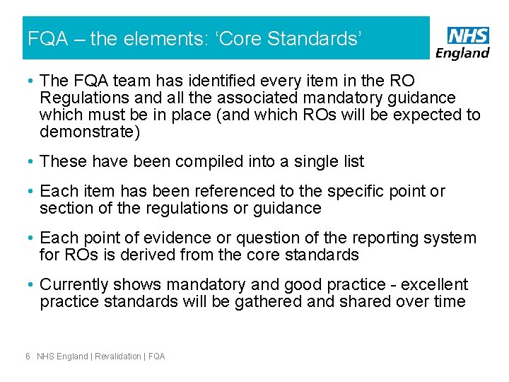 FQA – the elements: ‘Core Standards’ • The FQA team has identified every item