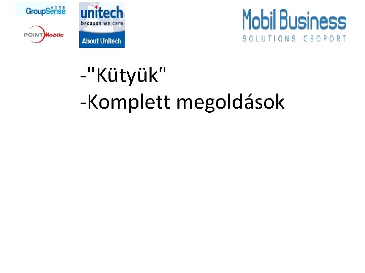 -"Kütyük" -Komplett megoldások 