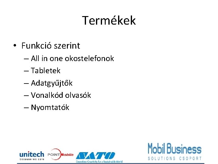 Termékek • Funkció szerint – All in one okostelefonok – Tabletek – Adatgyűjtők –