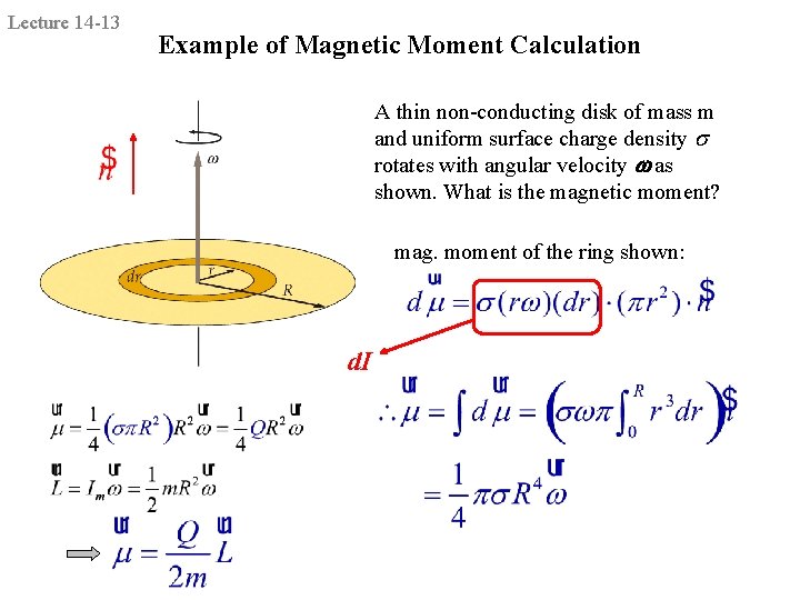 Lecture 14 -13 Example of Magnetic Moment Calculation A thin non-conducting disk of mass