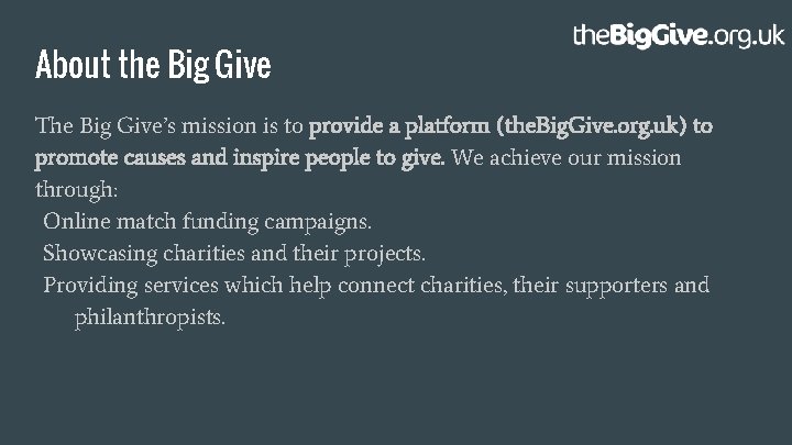 About the Big Give The Big Give’s mission is to provide a platform (the.