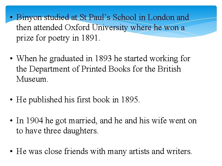  • Binyon studied at St Paul’s School in London and then attended Oxford