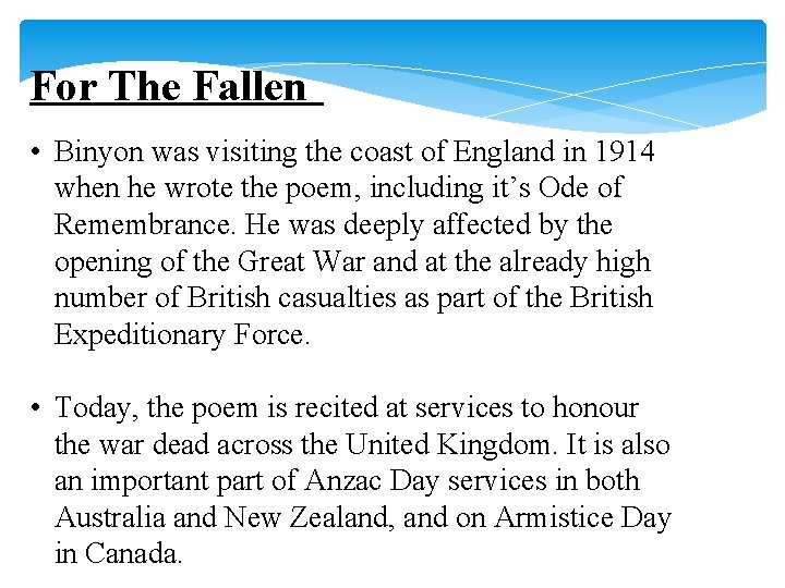 For The Fallen • Binyon was visiting the coast of England in 1914 when