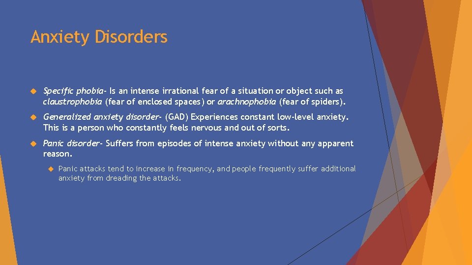 Anxiety Disorders Specific phobia- Is an intense irrational fear of a situation or object