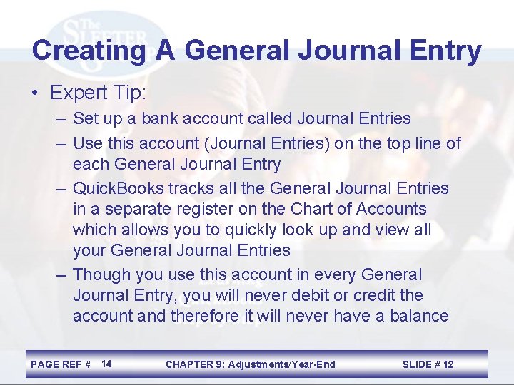Creating A General Journal Entry • Expert Tip: – Set up a bank account