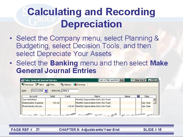 Calculating and Recording Depreciation • Select the Company menu, select Planning & Budgeting, select