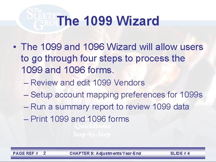 The 1099 Wizard • The 1099 and 1096 Wizard will allow users to go