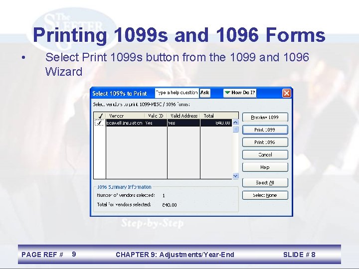 Printing 1099 s and 1096 Forms • Select Print 1099 s button from the