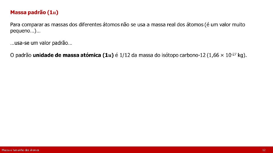  Massa e tamanho dos átomos 12 