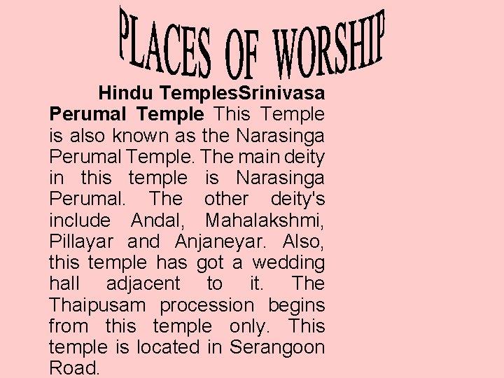  Hindu Temples. Srinivasa Perumal Temple This Temple is also known as the Narasinga