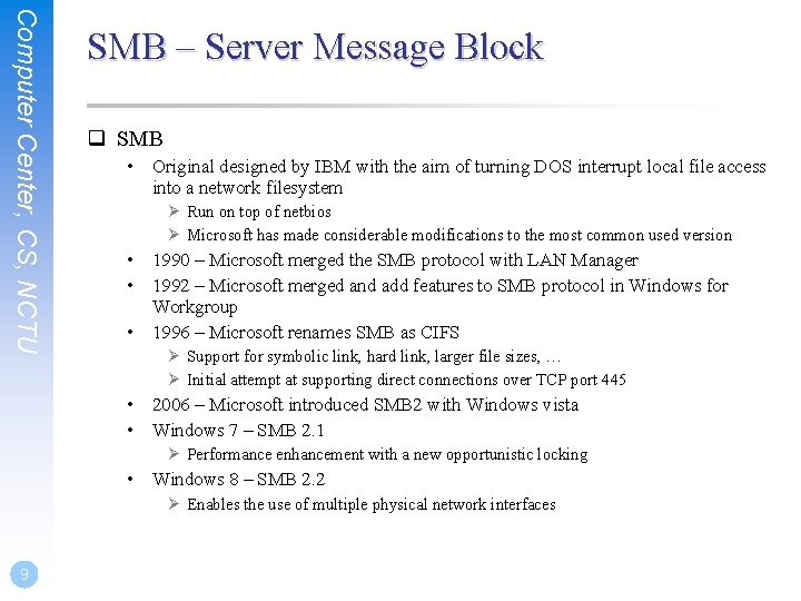 Computer Center, CS, NCTU SMB – Server Message Block q SMB • Original designed