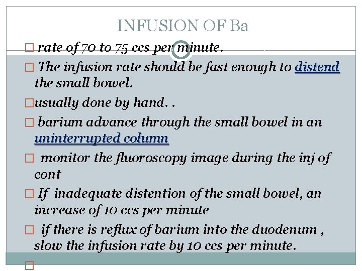 INFUSION OF Ba � rate of 70 to 75 ccs per minute. � The