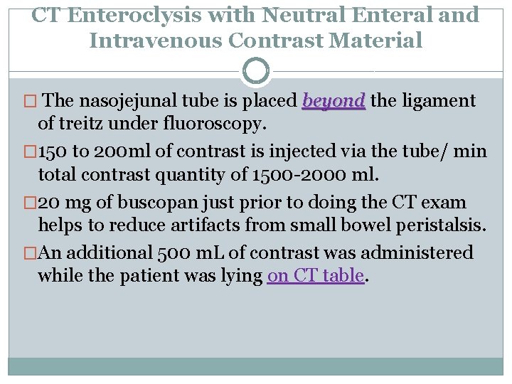 CT Enteroclysis with Neutral Enteral and Intravenous Contrast Material � The nasojejunal tube is
