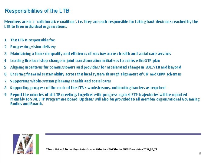 Responsibilities of the LTB Members are in a ‘collaborative coalition’, i. e. they are