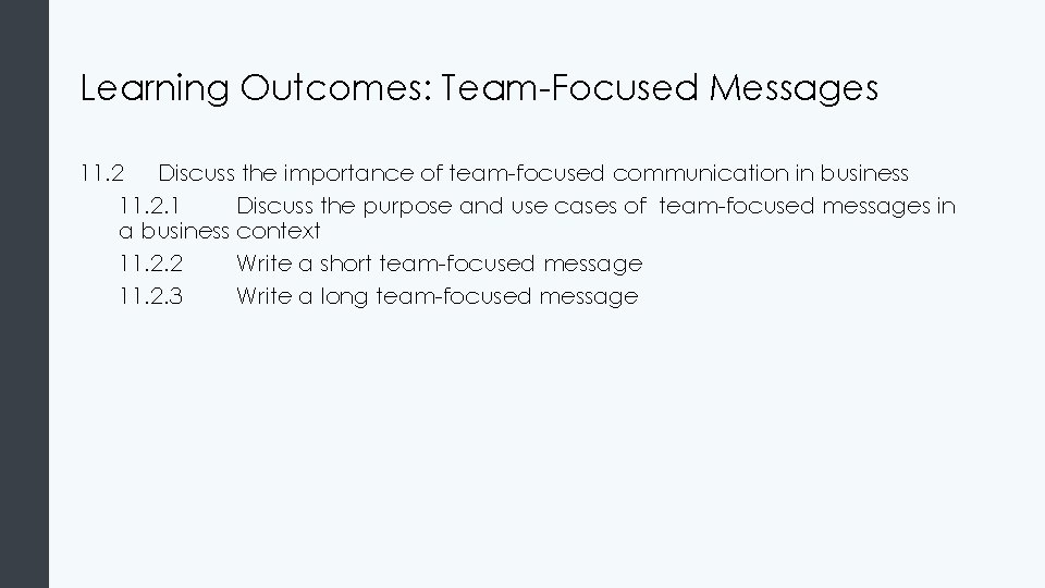 Learning Outcomes: Team-Focused Messages 11. 2 Discuss the importance of team-focused communication in business