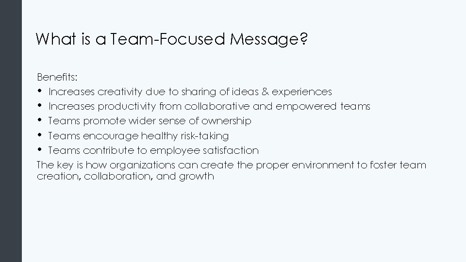 What is a Team-Focused Message? Benefits: • Increases creativity due to sharing of ideas