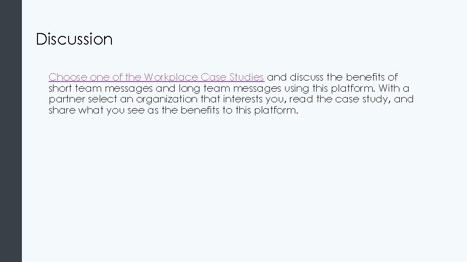 Discussion Choose one of the Workplace Case Studies and discuss the benefits of short