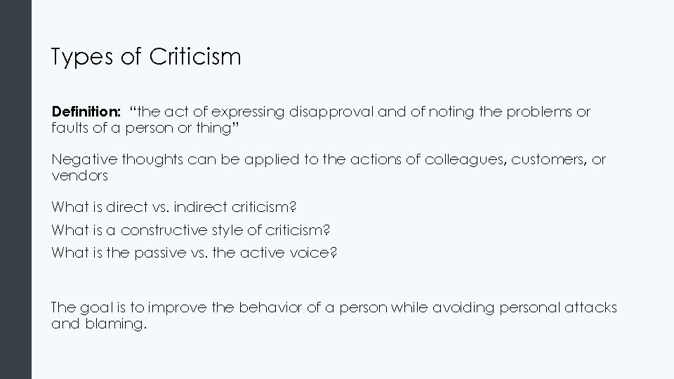 Types of Criticism Definition: “the act of expressing disapproval and of noting the problems