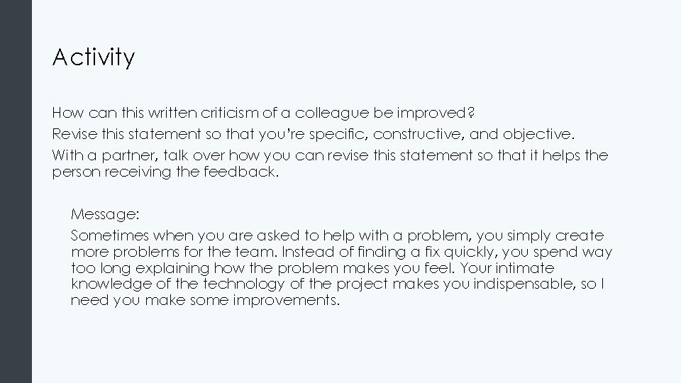 Activity How can this written criticism of a colleague be improved? Revise this statement