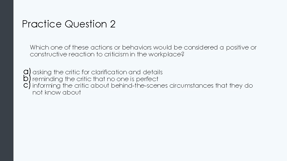 Practice Question 2 Which one of these actions or behaviors would be considered a