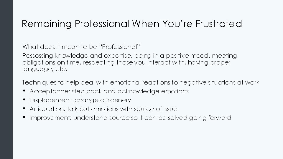 Remaining Professional When You’re Frustrated What does it mean to be “Professional” Possessing knowledge