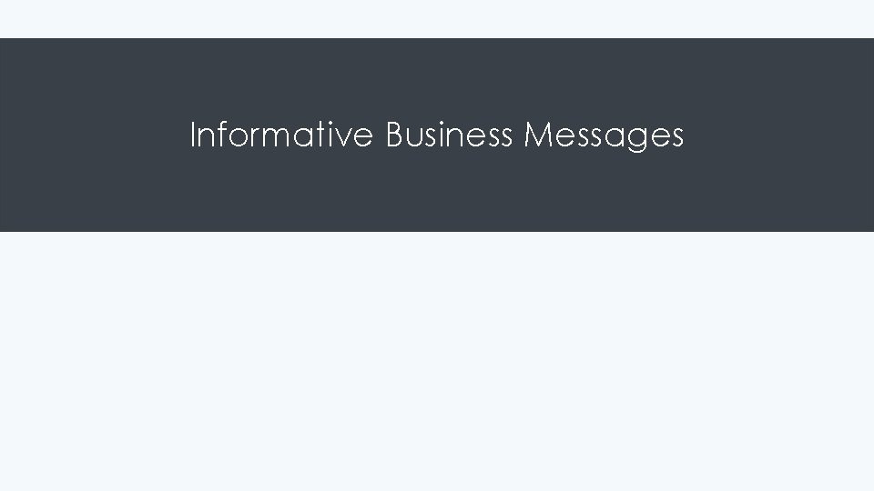 Informative Business Messages 