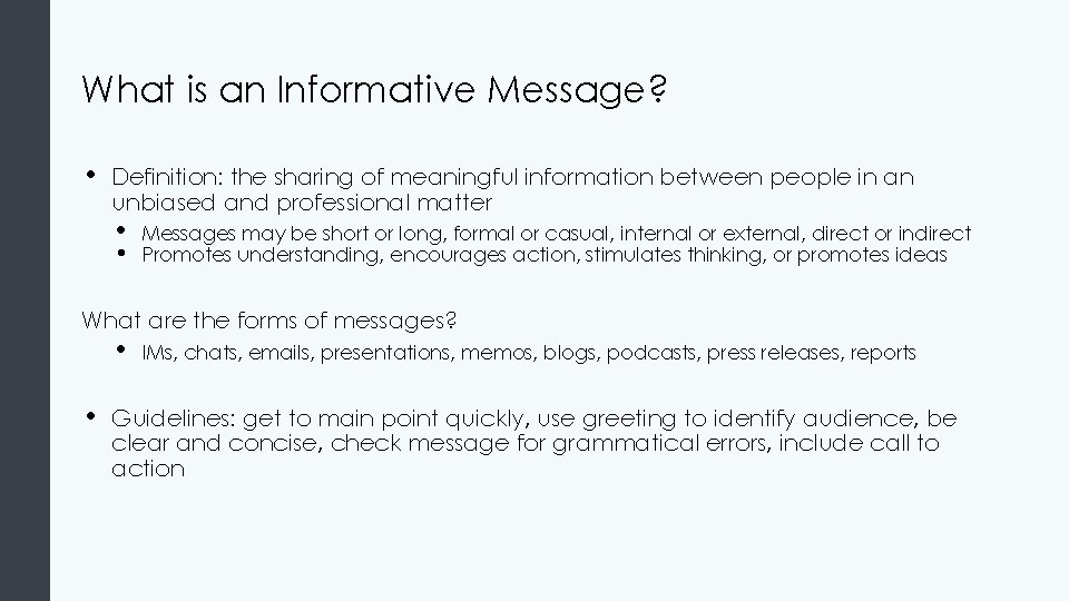 What is an Informative Message? • Definition: the sharing of meaningful information between people