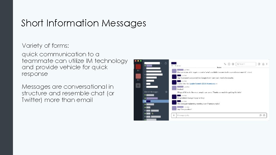 Short Information Messages Variety of forms: quick communication to a teammate can utilize IM