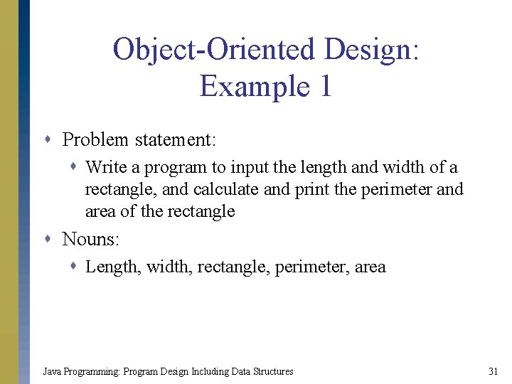 Object-Oriented Design: Example 1 s Problem statement: s Write a program to input the