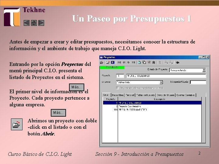 Un Paseo por Presupuestos 1 Antes de empezar a crear y editar presupuestos, necesitamos