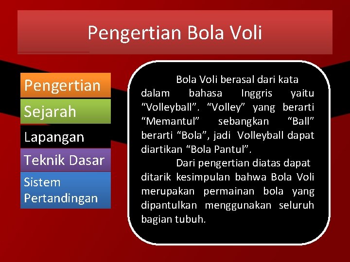 Pengertian Bola Voli Pengertian Sejarah Lapangan Teknik Dasar Sistem Pertandingan Bola Voli berasal dari