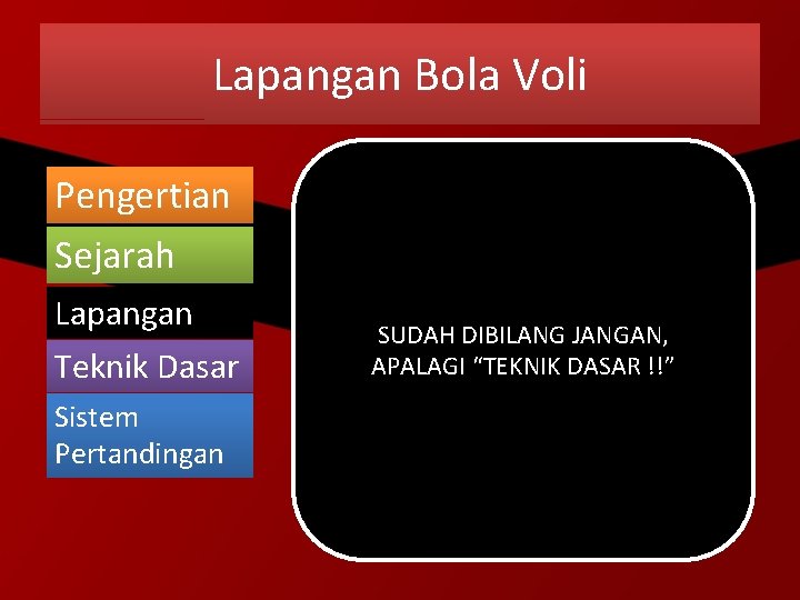 Lapangan Bola Voli Pengertian Sejarah Lapangan Teknik Dasar Sistem Pertandingan SUDAH DIBILANG JANGAN, APALAGI