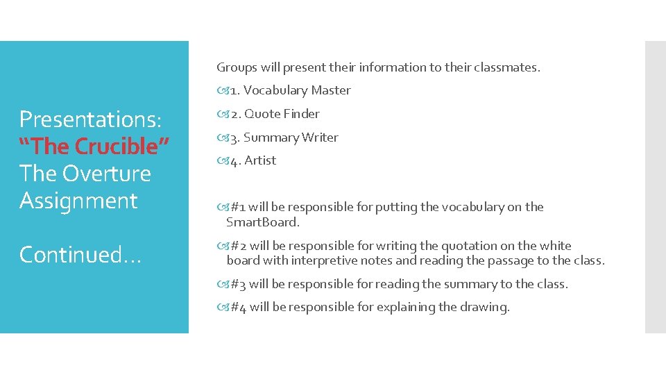 Groups will present their information to their classmates. 1. Vocabulary Master Presentations: “The Crucible”