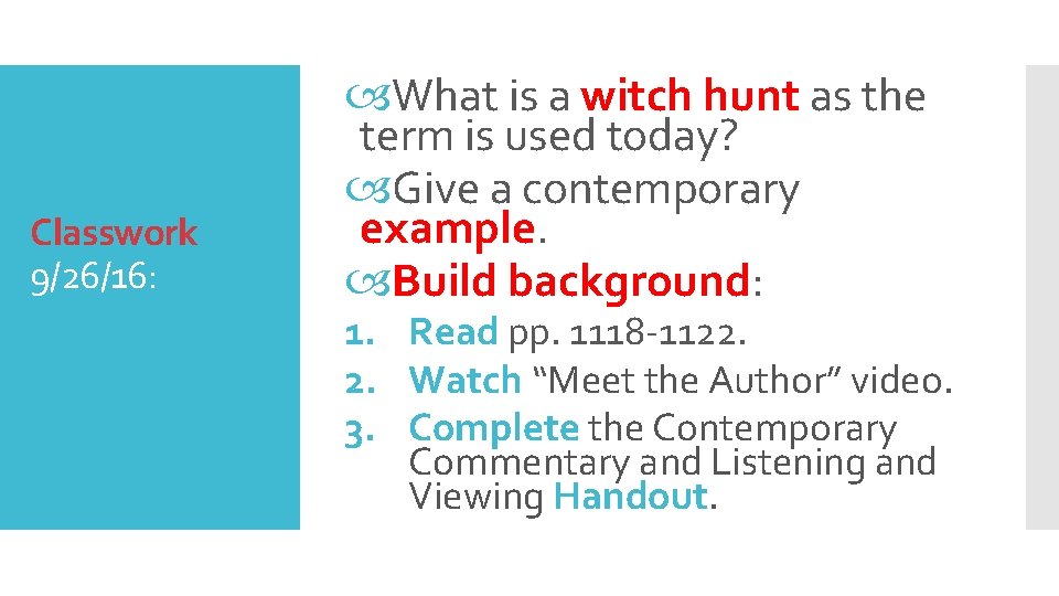 Classwork 9/26/16: What is a witch hunt as the term is used today? Give